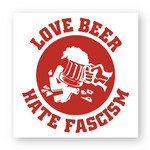 Love Beer Hate Fascism Red Sticker 100