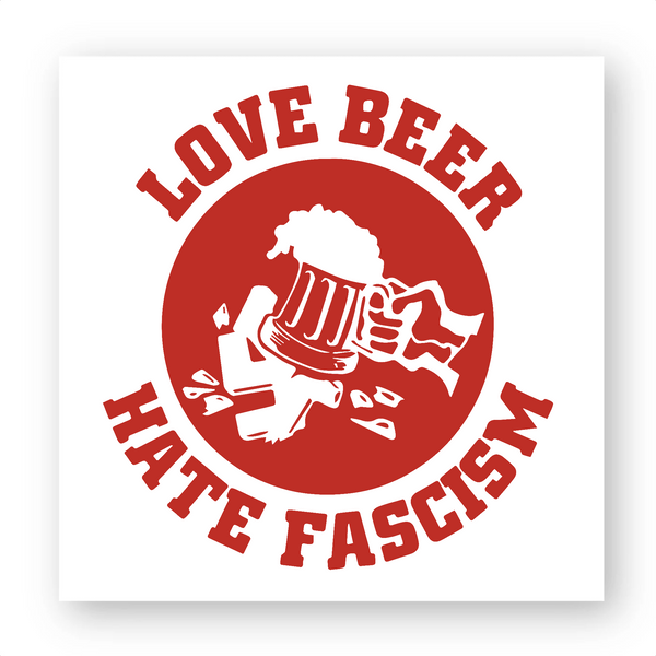 Love Beer Hate Fascism Red Sticker 20