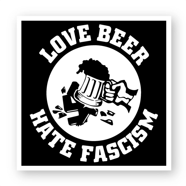 Love Beer Hate Fascism Sticker 20